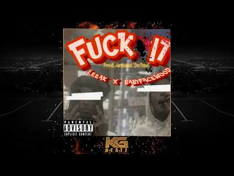 Leeak x BabyFaceWood - Fxck It [Prod. By Armani Depaul] [New 2022]