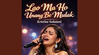 Download lagu Lao Ma Ho Unang Be Mulak mp3