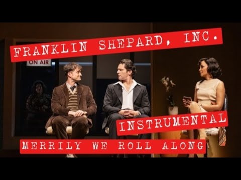 6. FRANKLIN SHEPARD, INC. – Merrily We Roll Along KARAOKE (Lyrics in desc)