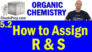 5.2 How to Assign R and S Configuration | Absolute Configuration | Organic Chemistry