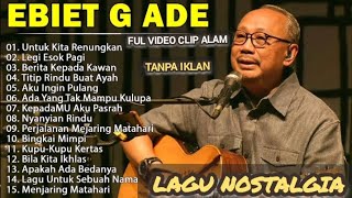 Download lagu Ebiet G ade Lagu Terbaik (lagu Nostalgia 80-90an) mp3 Download lagu Ebiet G ade Lagu Terbaik (lagu Nostalgia 80-90an) mp3