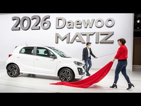 2026 Daewoo Matiz O‘zbekistonda – Yangi Model Sharhi