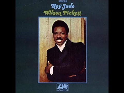 Hey Jude - Wilson Pickett