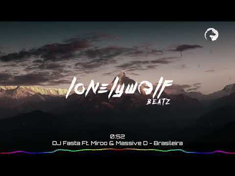 DJ Fasta Ft. Miroo & Massive D- Brasileira