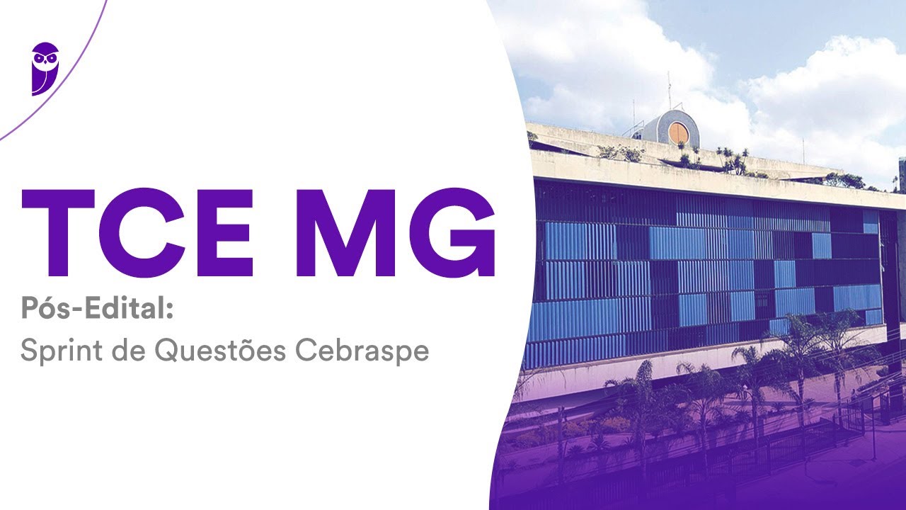 Concurso TCE MG Pós-Edital: Sprint de Questões Cebraspe