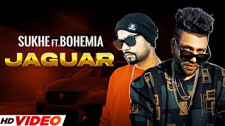 Jaguar - Sukhe (Full Video)  Ft Bohemia  Latest Pu