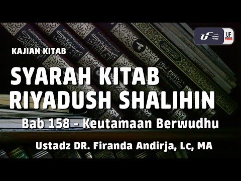 Syarah Kitab Riyadush Shalihin – Bab 158 Keutamaan Berwudhu Syarah Kitab Riyadush Shalihin – Bab 158 Keutamaan Berwudhu