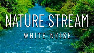 4 Hours of relaxing of relaxing water running down the stream | White Noise | Sleep