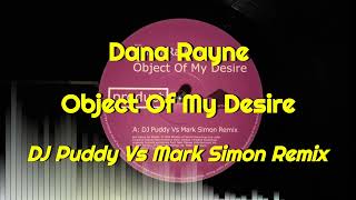 Dana Rayne - Object Of My Desire (DJ Puddy Vs Mark Simon Remix)