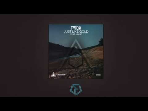 Fytch - Just Like Gold (ft. Naika)