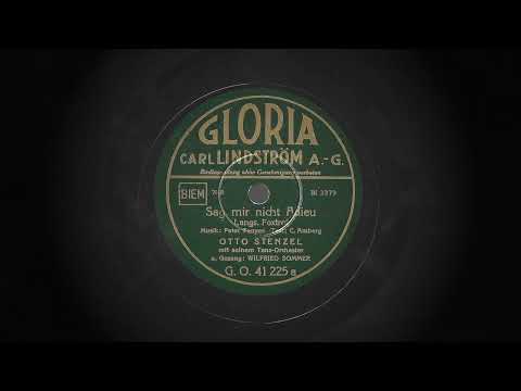Sag mir nicht Adieu *1938 - Otto Stenzel mit seinem Tanz-Orchester, Gesang: Wilfried Sommer