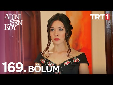Adını Sen Koy 169. Bölüm