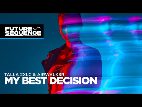 Talla 2XLC & Airwalk3r – My Best Decision