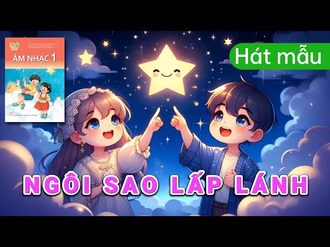 [Hát mẫu] NGÔI SAO LẤP LÁNH (Âm nhạc lớp 1 - Kết nối tri thức) - Nguyen Truong Polm