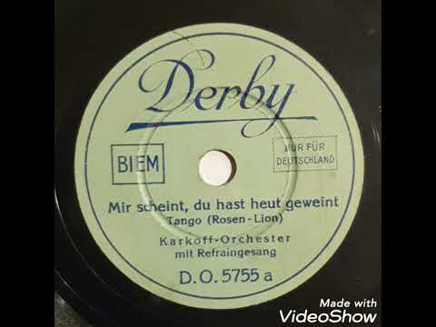 Mir scheint, du hast heut geweint / Karkoff-Orchester mit Refraingesang