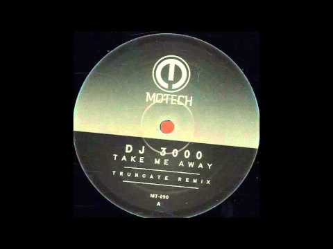 Dj 3000 - Take Me Away (Truncate remix) [MT090]