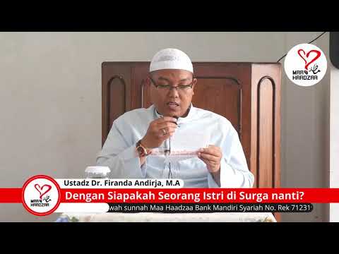 Dengan Siapakah Seorang Istri di Surga nanti - Ustadz Dr. Firanda Andirja, M.A