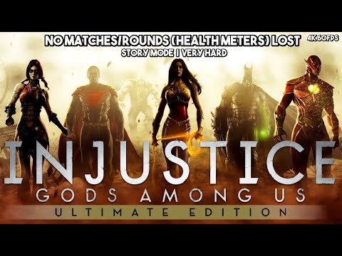 INJUSTICE GODS AMONG US | STORY MODE | VERY HARD | No Matches/Rounds (HEALTH METERS) Lost | 4K 60FPS