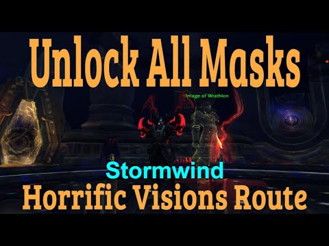 How to Unlock All Stormwind Masks Horrific Visions Guide/Route