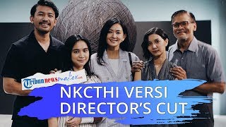 Tembus 2 Juta Penonton, Film NKCTHI Akhirnya Rilis Versi Director's Cut