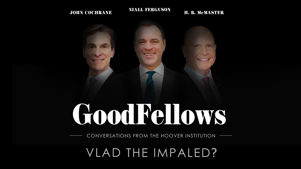 Vlad the Impaled | GoodFellows: Conversations From The Hoover Institution