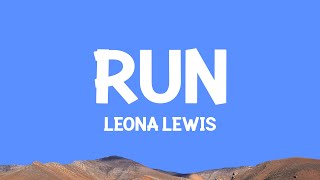 Leona Lewis - Run (Lyrics)