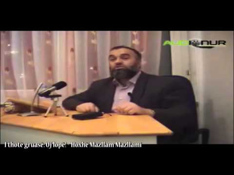 I thotë gruasë: Oj lopë! - Hoxhë Mazllam Mazllami