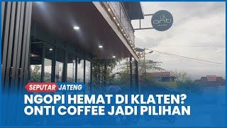 Download lagu Nongkrong Mulai Rp10 Ribu! Onti Cafe Klaten: Tempat Hits, Harga Murah, Fasilitas Lengkap! mp3