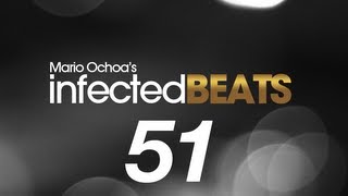 IBP051 - Mario Ochoa's Infected Beats Episode 51
