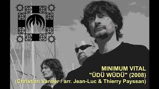 MINIMUM VITAL - "ÜDÜ WÜDÜ" (2008) - hommage à la musique de Christian Vander