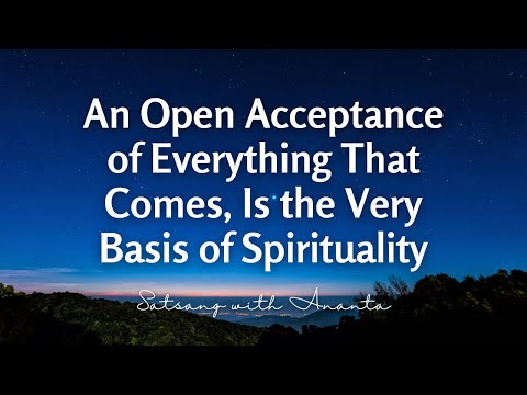 An Open Acceptance of Everything that Comes is the Very Basis of Spirituality - 23rd January 2026