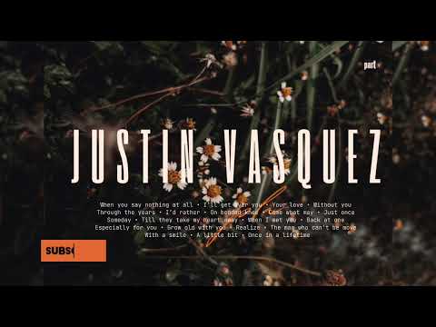 Justin Vasquez Acoustic Cover Playlist - Part 2