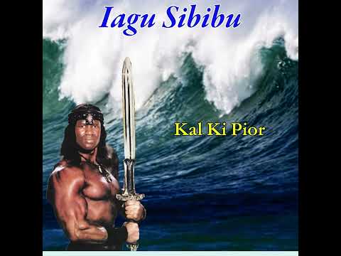 Iagu Sibibu, Kal Ki Pior