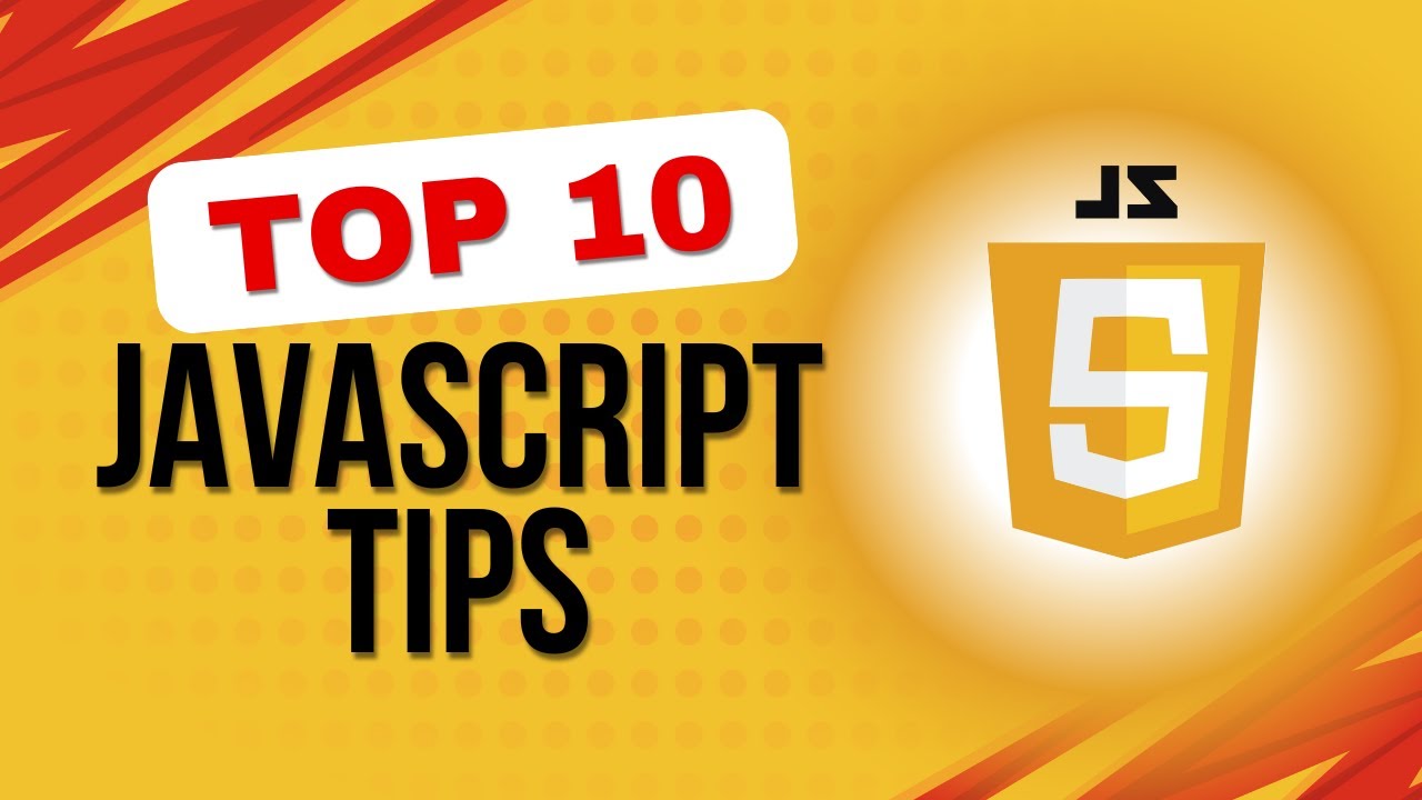 JavaScript Top 10 Tips: Master JavaScript Like a Pro