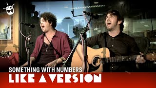 Something With Numbers cover Kings of Leon/Cypress Hill &#39;Sex From the Bong&#39; for Like A Version