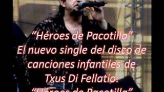 Héroes de Pacotilla (Single del disco de canciones infantiles de Txus Di Fellatio)