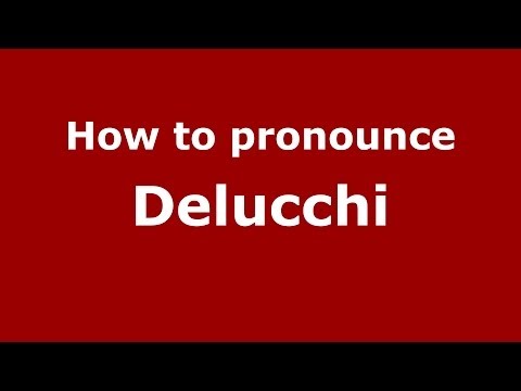 How to pronounce Delucchi (Italian/Italy)  - PronounceNames.com