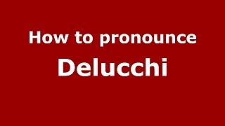 How to pronounce Delucchi