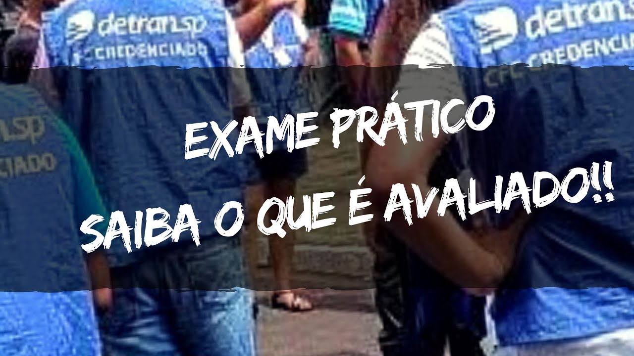 EXAME PRÁTICO - O que o Examinador Avalia