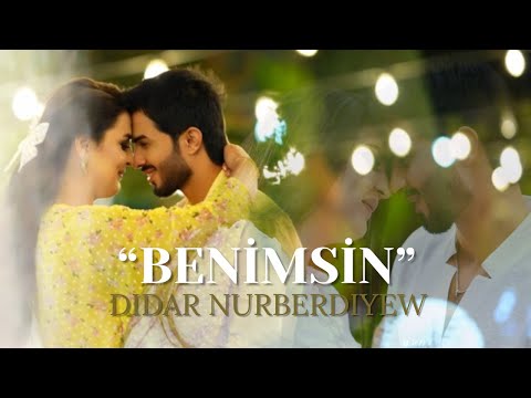 Didar Nurberdiyew - Benimsin (Ataş&Mahym Love Story)