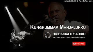 Kungkummam Manjalukku High Quality Audio Song  Ila