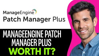 ManageEngine Patch Manager Plus Overview (2025): Is It Worth It for IT Teams