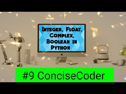 Python Integers Float Complex Boolean Simple Explanation