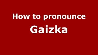 How to pronounce Gaizka
