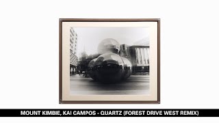 Mount Kimbie, Kai Campos - Quartz (Forest Drive West Remix)