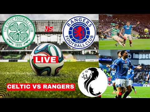Celtic vs Rangers 1-3 Live  Scottish Premiership Football Match Score Highlights Old Firm Derby FC