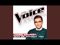 With Or Without You (The Voice Performance)