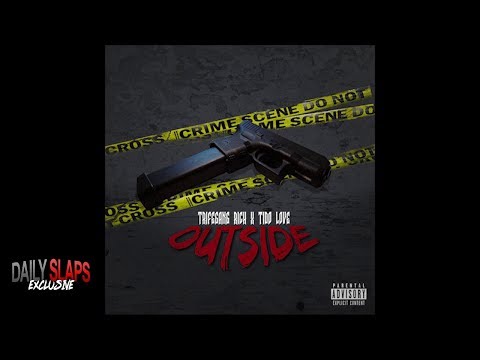 TrifeGang Rich & Tido Love - Outside (Exclusive)