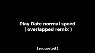 Download lagu Play date - Melanie Martinez ( normal speed, overlapped remix)  mp3