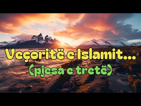 Veçoritë e Islamit... 3/4 (Ramazan 1445/2024)